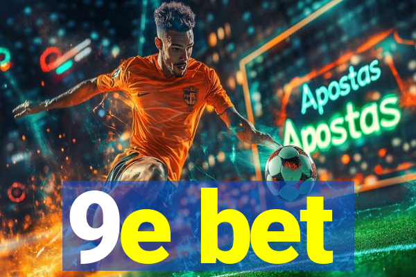 9e bet